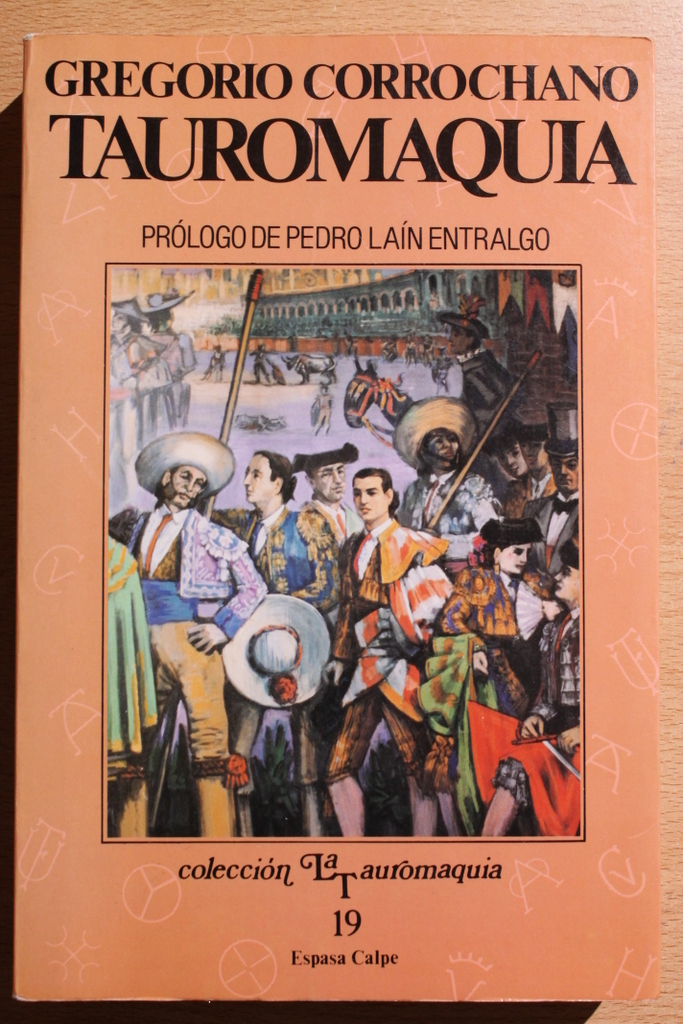 Tauromaquia. Obra completa, I. ¿Qué es torear? Teoría de las corridas de toros. Cuando suena el clarín. Prólogo de Pedro Laín Entralgo.