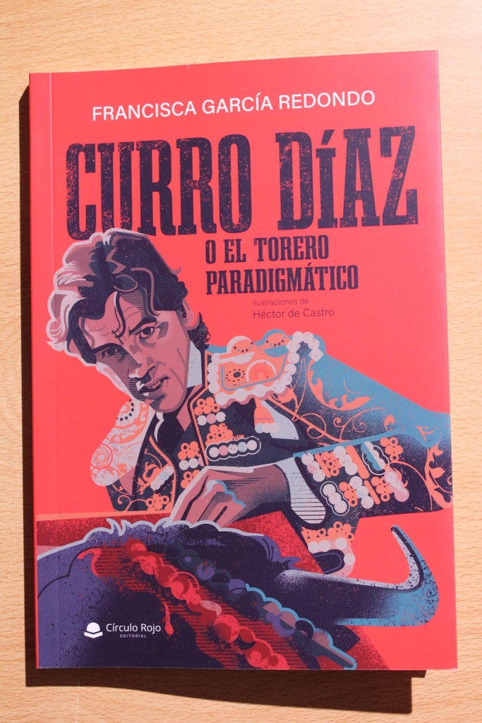 Curro Díaz o el torero paradigmático. Ilustraciones de Héctor de Castro.