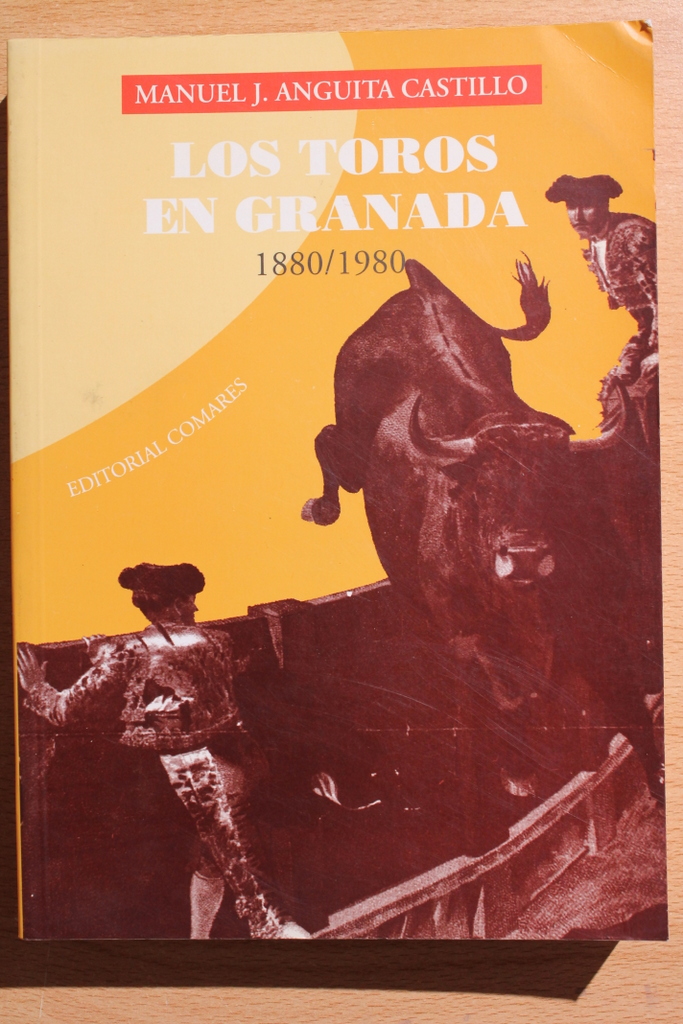 Los toros en Granada. 1880-1980.