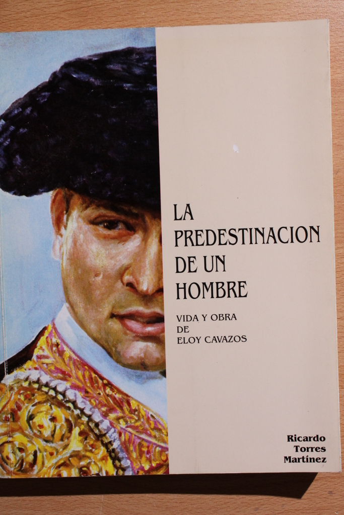 La predestinación de un hombre. Vida y obra de Eloy Cavazos.