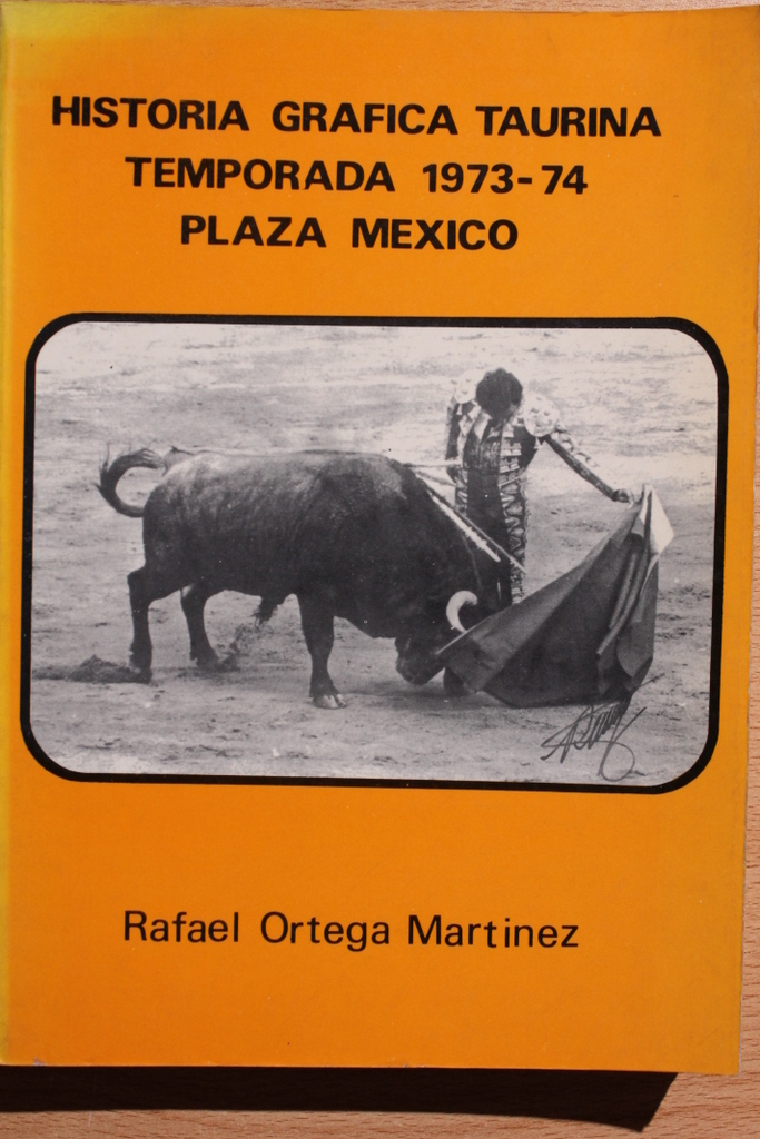 Historia Gráfica Taurina. Temporada 1973-74. Plaza México.