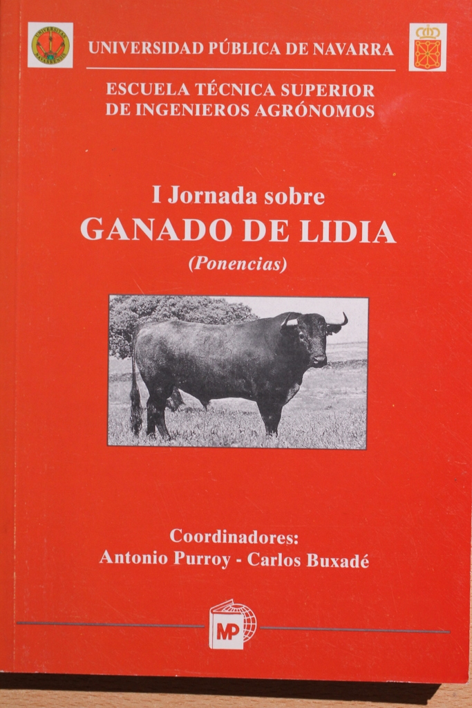 I Jornada sobre ganado de lidia (Ponencias). Con la participación de nueve autores. Coordinadores: Antonio Purroy y Carlos Buxadé.
