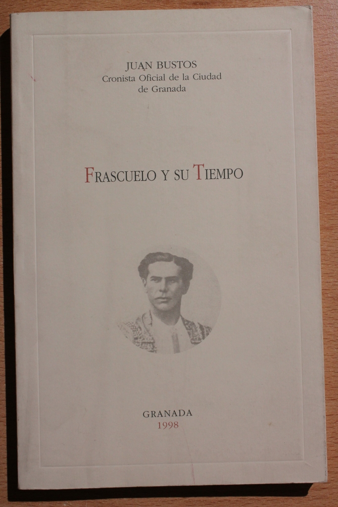 Frascuelo y su tiempo.