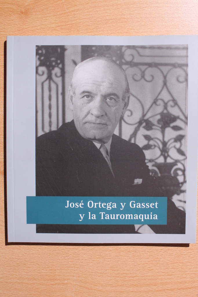 José Ortega y Gasset y la Tauromaquia.