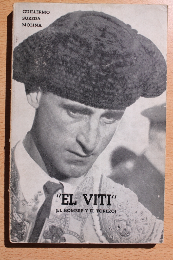 "El Viti". (El hombre y el torero)