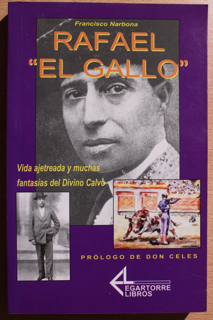 Rafael "El Gallo". Vida ajetreada y muchas fantasías del Divino Calvo.