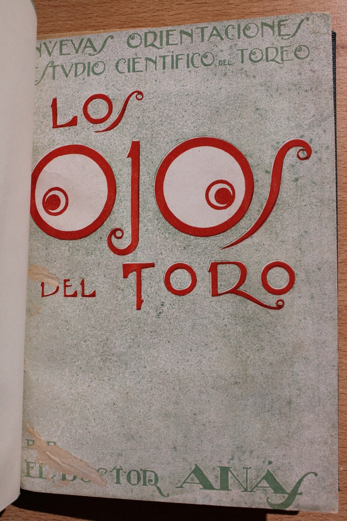Los ojos del toro. Nuevas orientaciones. Estudio científico del toreo.