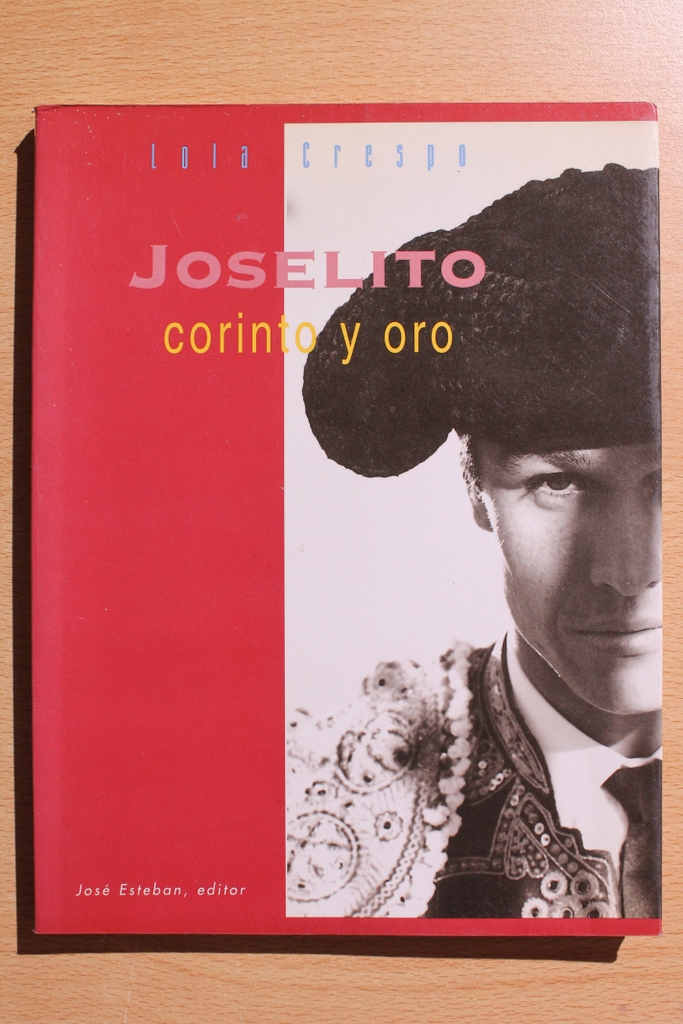 Joselito, corinto y oro.
