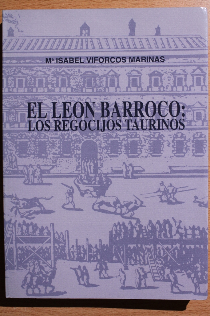 El León Barroco: los regocijos taurinos.