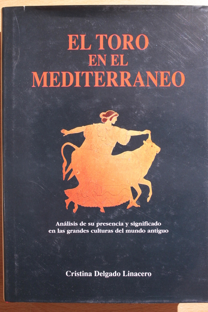 El toro en el Mediterráneo. Análisis de su presencia y significado en las grandes culturas del mundo antiguo.