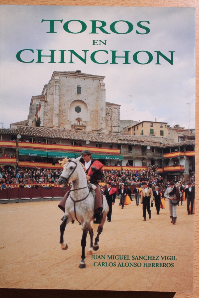 Toros en Chinchón, de los orígenes al siglo XXI. Prólogo, Fernando Claramunt.