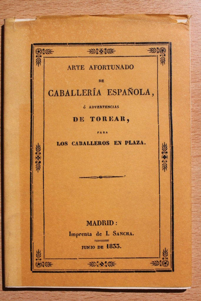 Arte afortunado de caballería española o advertencias de torear para los caballeros en Plaza.