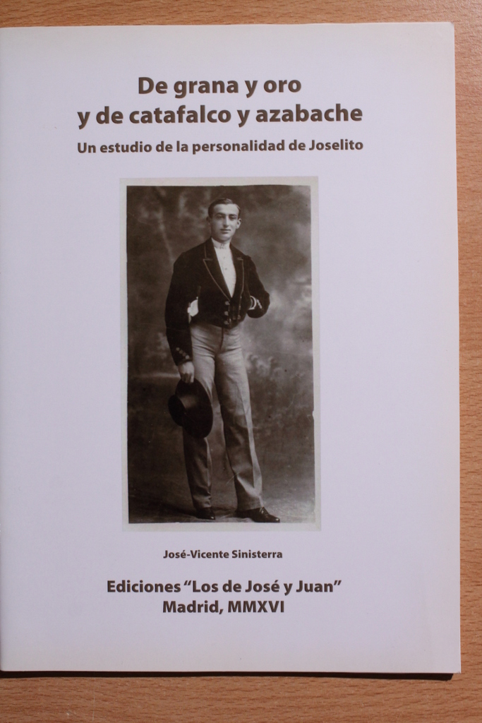 De grana y oro y de catafalco y azabache. Un estudio de la personalidad de Joselito.