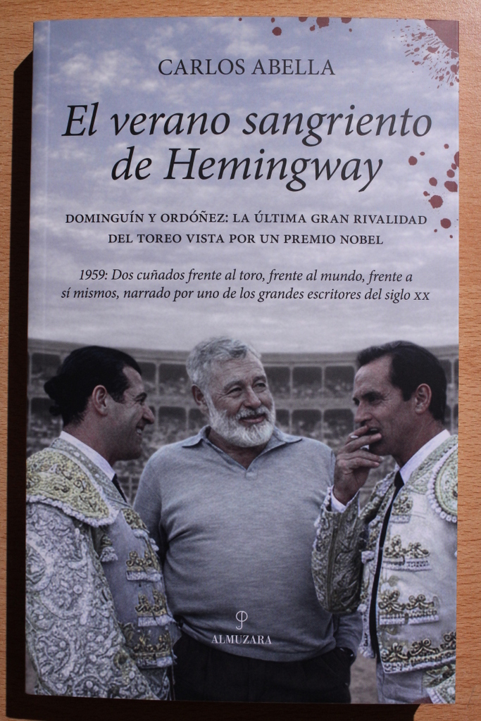El verano sangriento de Hemingway. Dominguín y Ordóñez: la última gran rivalidad del toreo vista por un Premio Nobel.