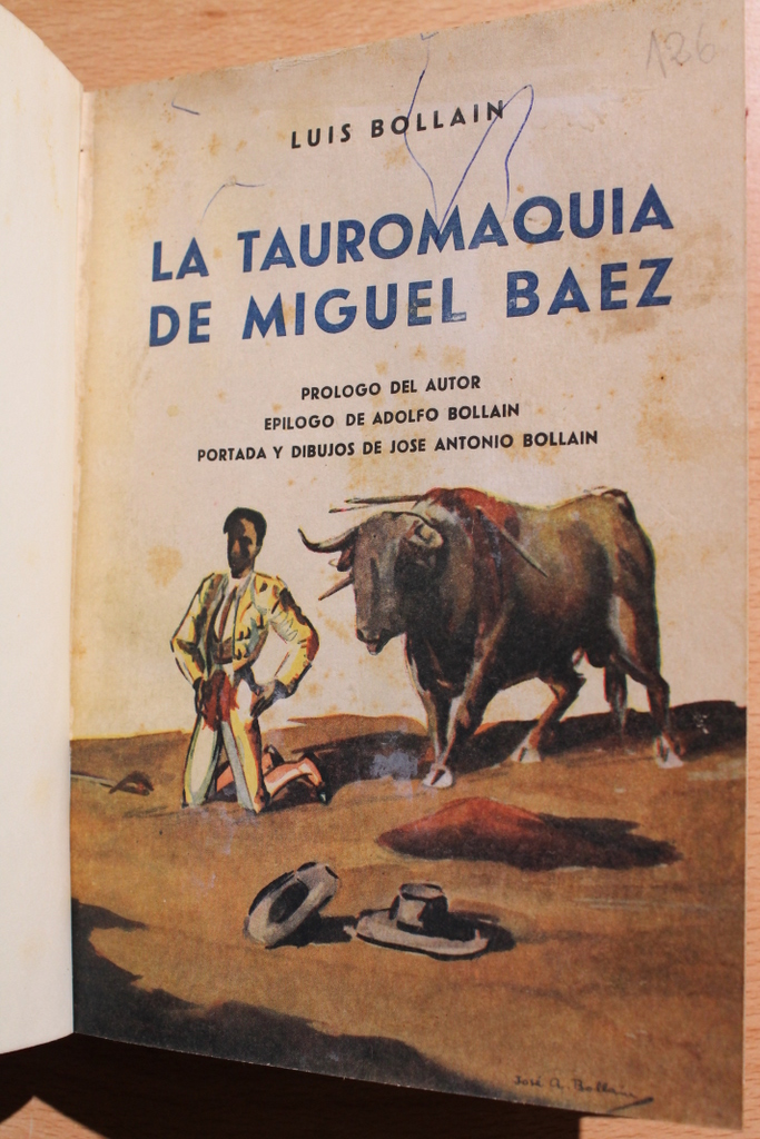 La tauromaquia de Miguel Báez. Prólogo del autor, epílogo de Adolfo Bollain. Portada y dibujos de José Antonio Bollain.