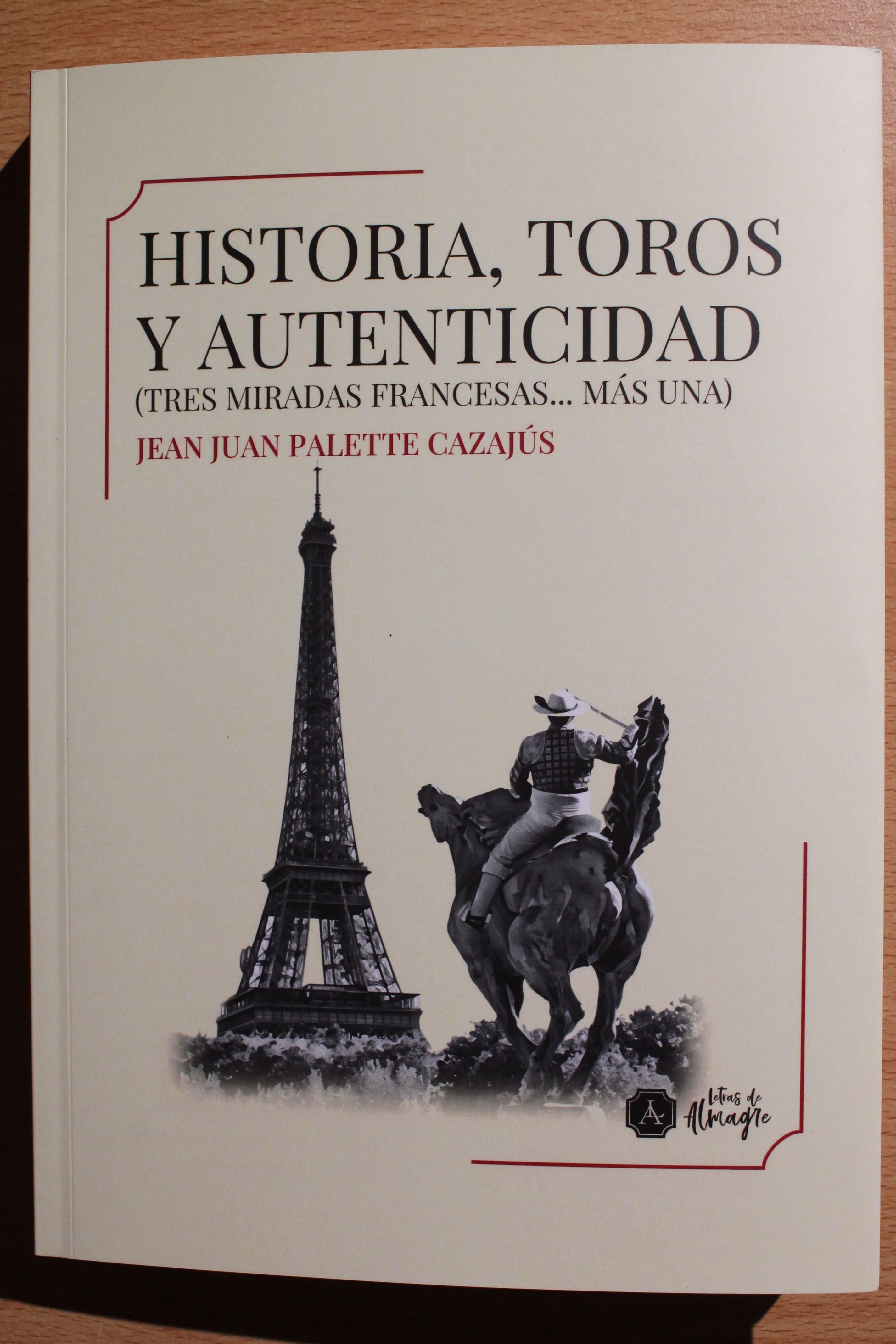 Historia, toros y autenticidad. (Tres miradas francesas… más una)