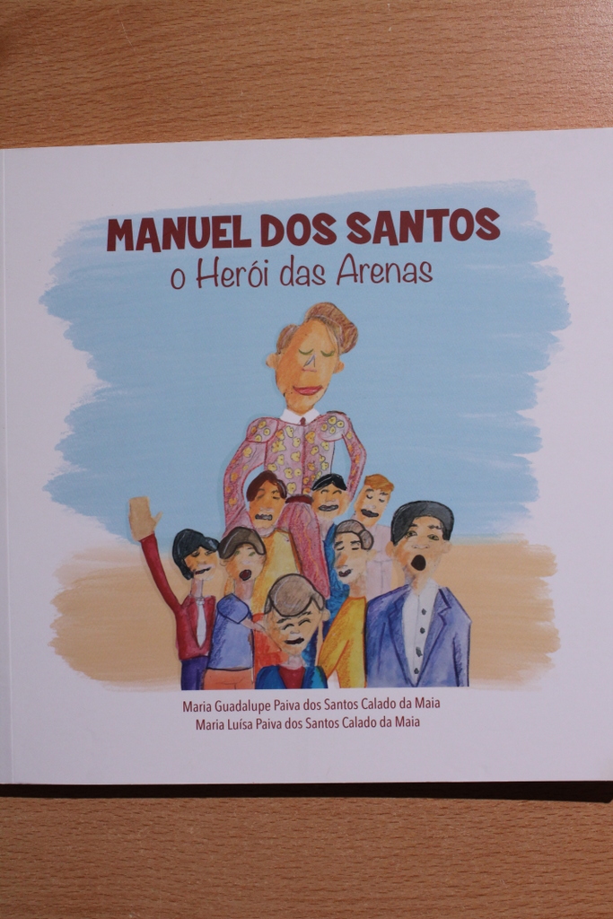 Manuel dos Santos. O Herói das Arenas.
