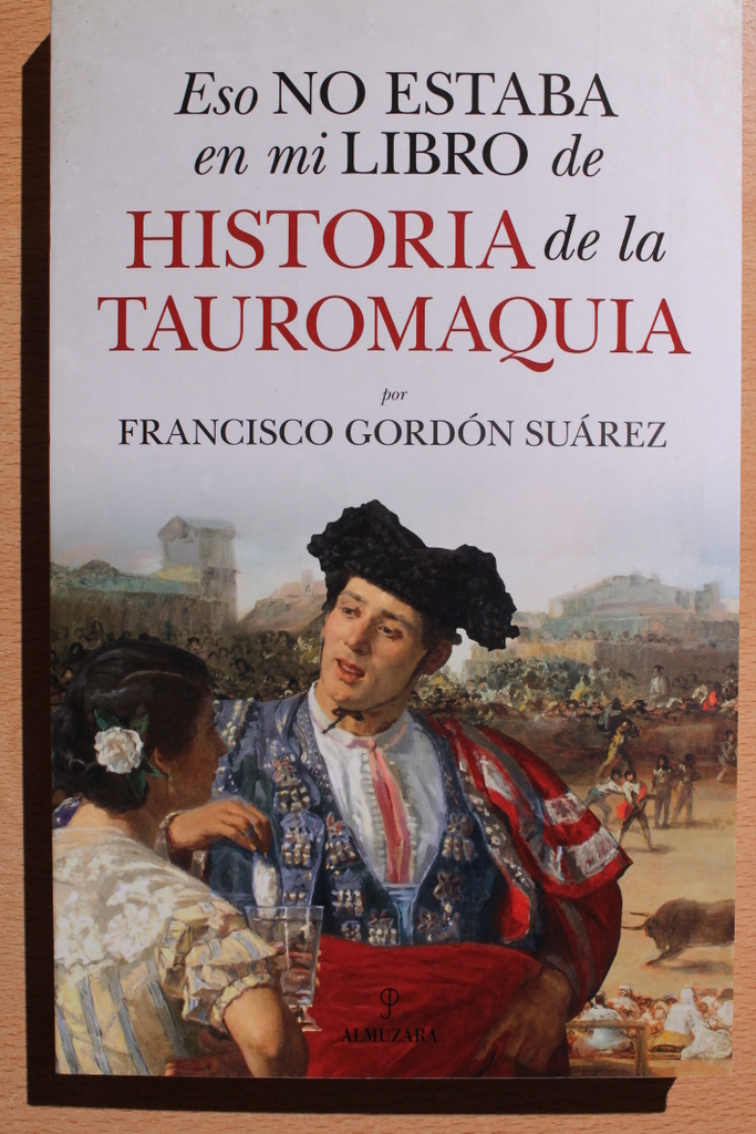 Eso no estaba en mi libro de Historia de la Tauromaquia.