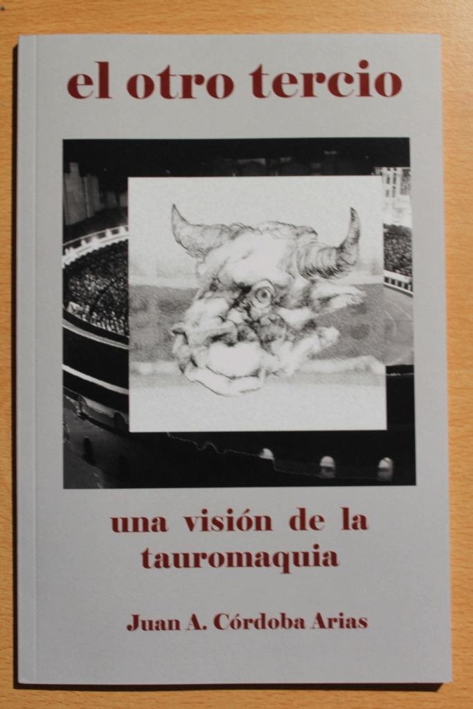 El otro tercio. Una visión de la Tauromaquia.