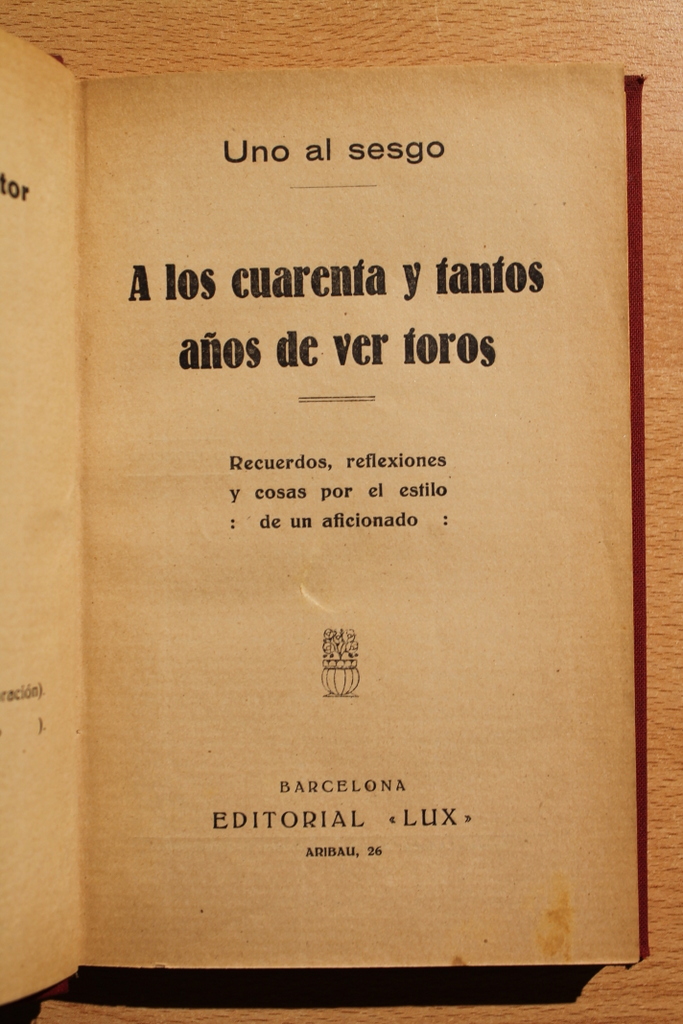 A los cuarenta y tantos años de ver toros. Recuerdos, reflexiones y cosas por el estilo de un aficionado.