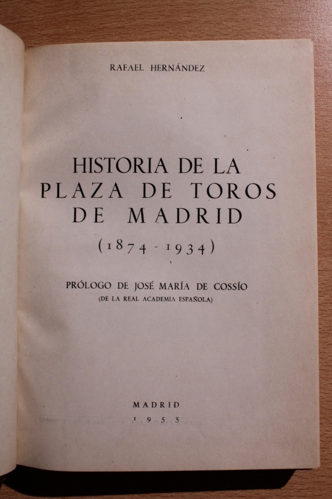 Historia de la Plaza de Toros de Madrid (1874-1934). Prólogo de José Mª de Cossío.
