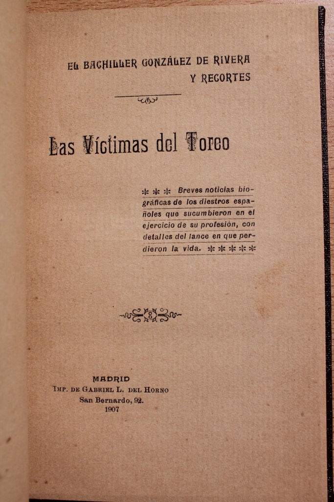 Las víctimas del toreo. Breves noticias biográficas de los diestros españoles que sucumbieron en el ejercicio de su profesión, con detalles del lance en que perdieron la vida.