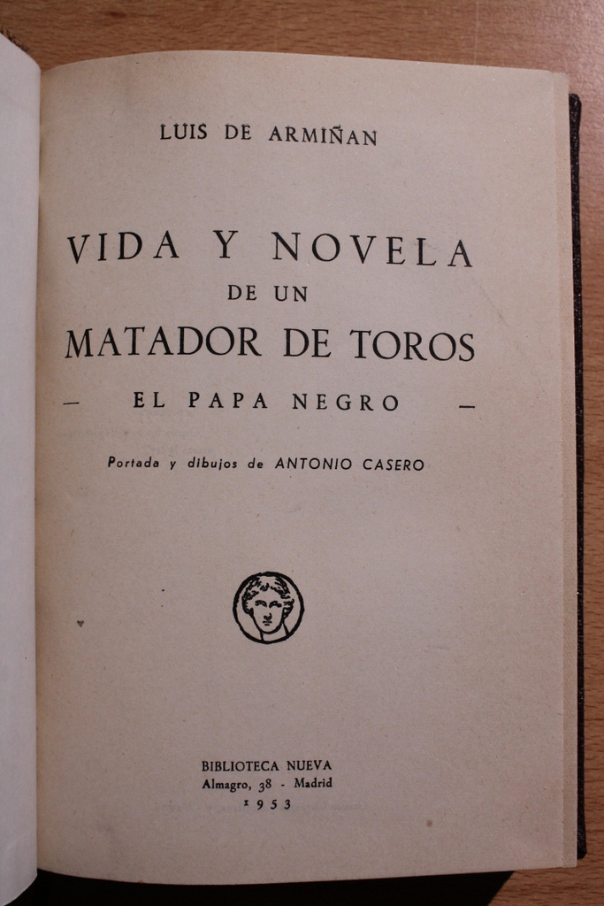 Vida y novela de un matador de toros. El Papa Negro.