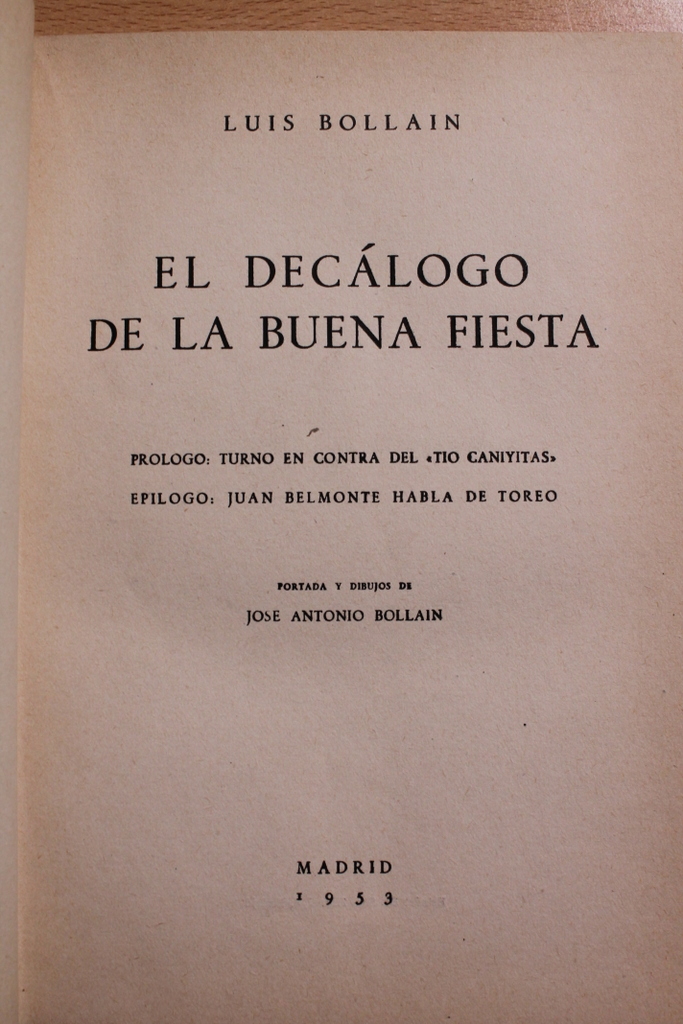 El decálogo de la buena fiesta. Prólogo: Turno en contra del "Tío Caniyitas". Epílogo: Juan Belmonte habla de toreo.