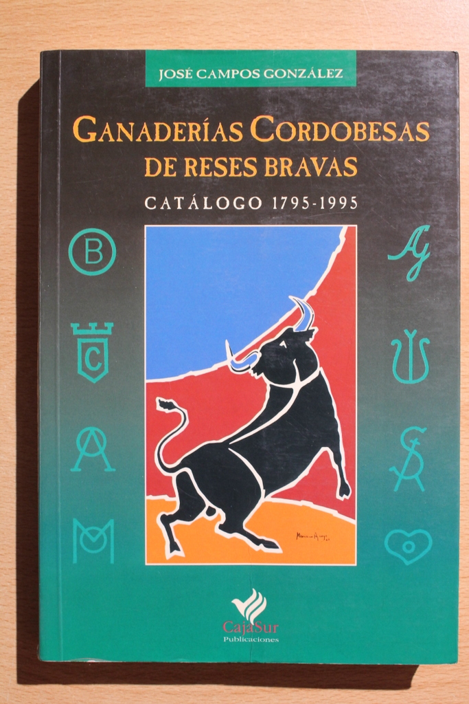 Ganaderías cordobesas de reses bravas. Catálogo 1795-1995.
