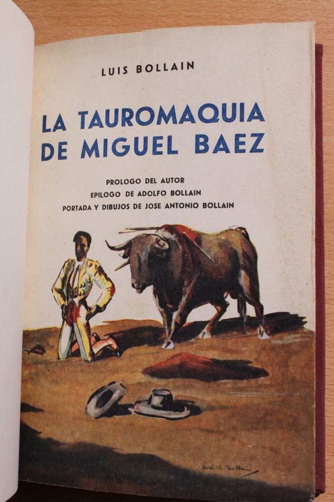 La tauromaquia de Miguel Báez. Prólogo del autor, epílogo de Adolfo Bollain. Portada y dibujos de José Antonio Bollain.