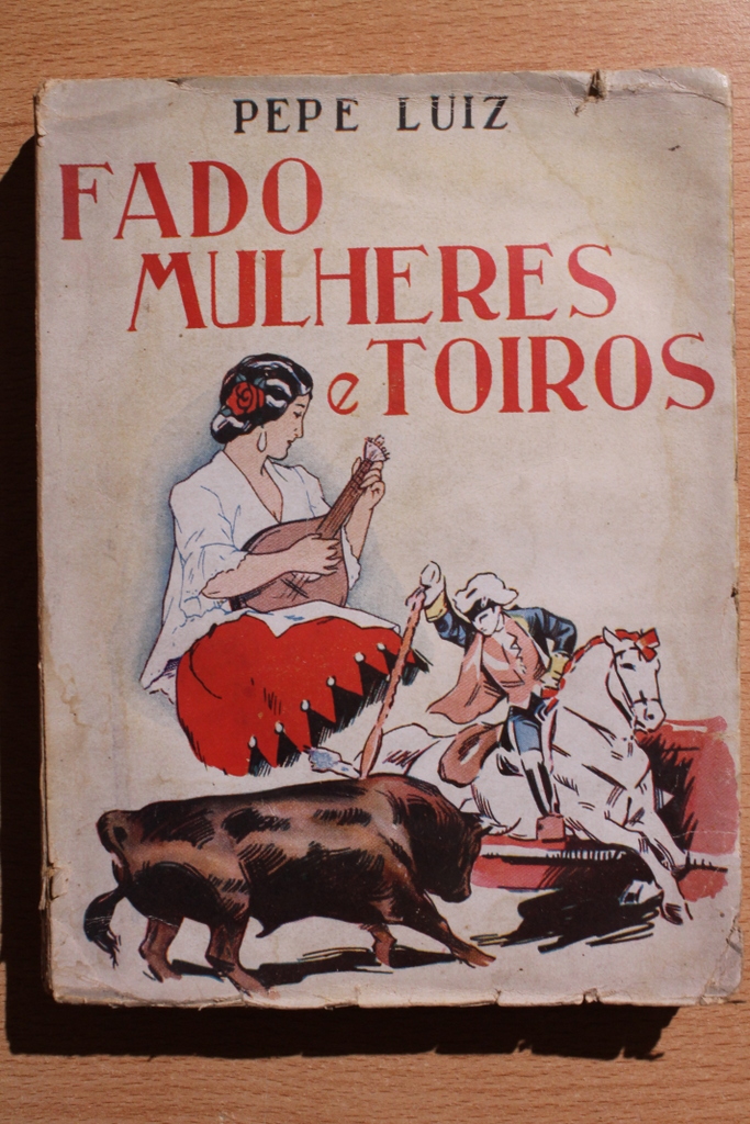 Fado, mulheres e toiros.
