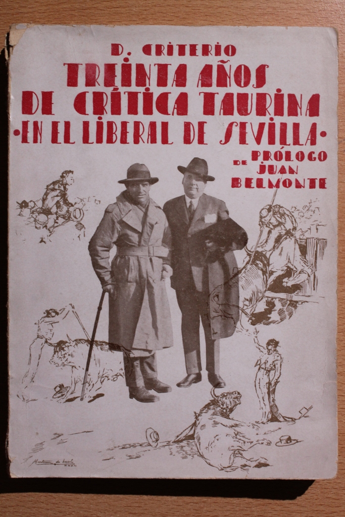 Treinta años de crítica taurina en "El Liberal de Sevilla". Prólogo de Juan Belmonte.