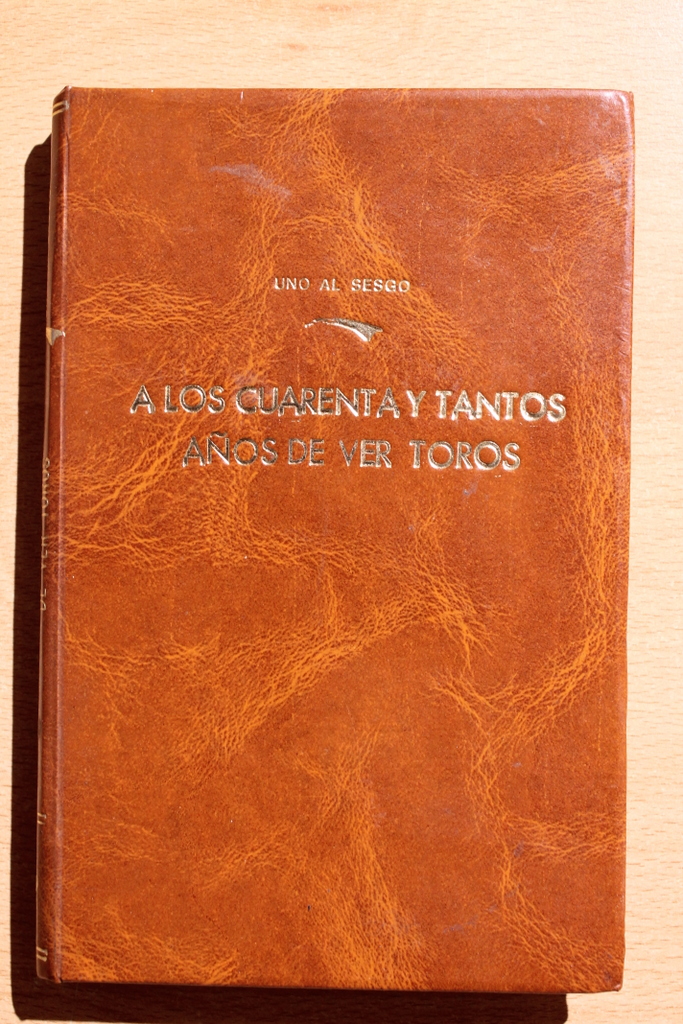 A los cuarenta y tantos años de ver toros. Recuerdos, reflexiones y cosas por el estilo de un aficionado.