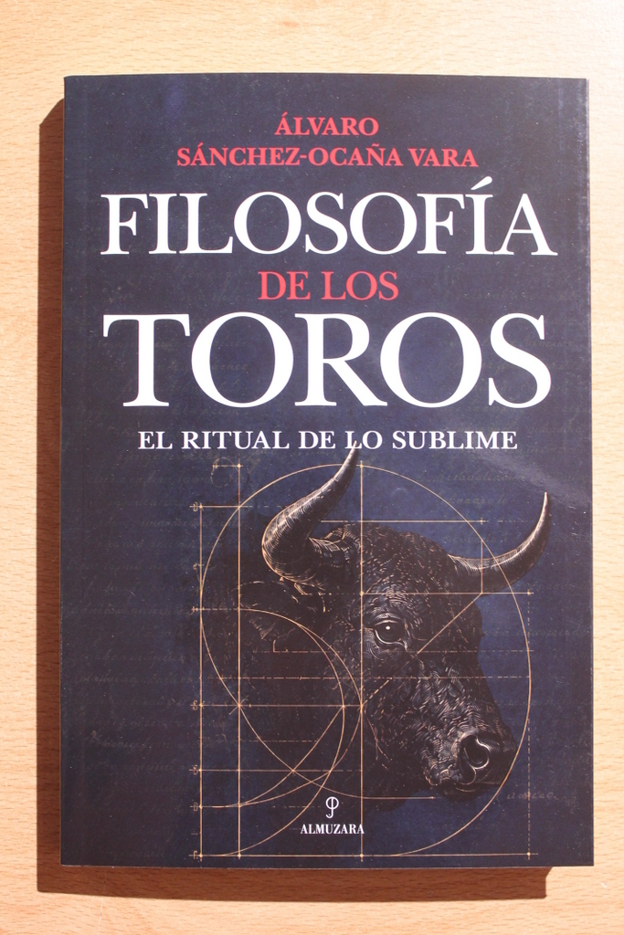 Filosofía de los toros. El ritual de lo sublime.