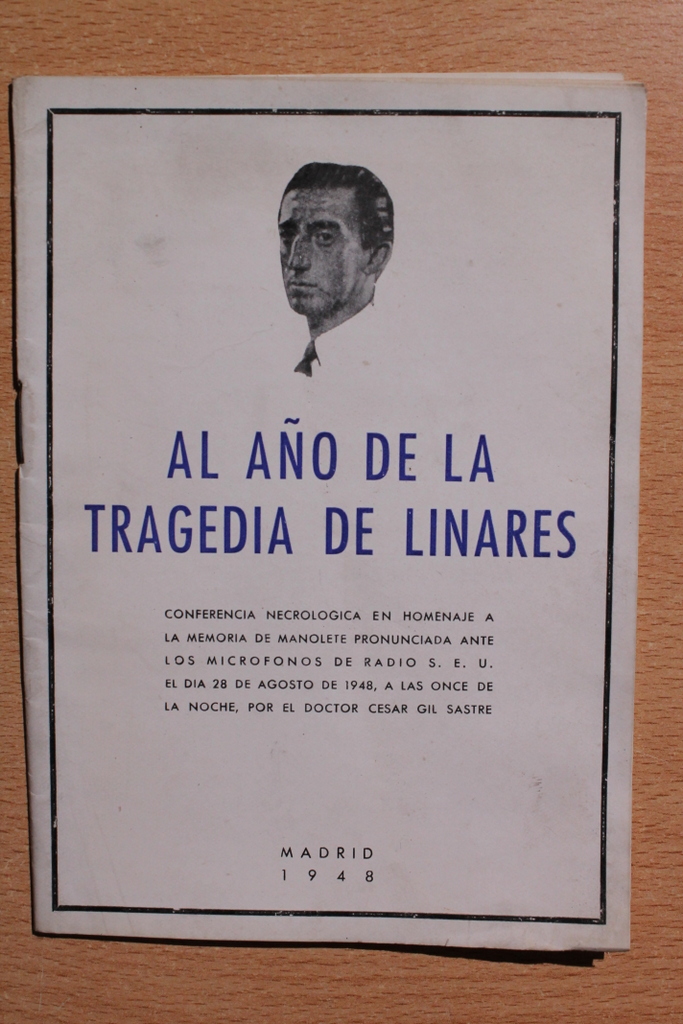 Al año de la tragedia de Linares. Conferencia necrológica en homenaje a la memoria de Manolete.