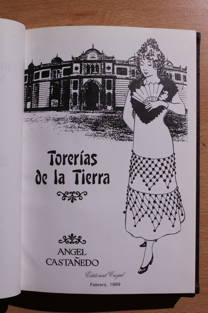 Torerías de la tierra. Recuerdos de la plaza vieja e historia de la moderna.