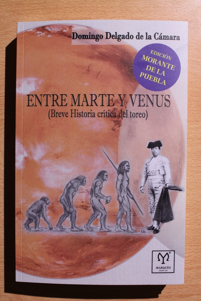 Entre Marte y Venus. (Breve Historia crítica del toreo). Edición Morante de la Puebla.