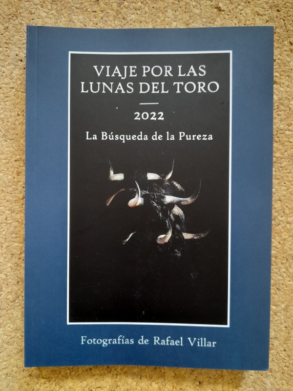 Viaje por las lunas del toro. 2022. La búsqueda de la pureza.