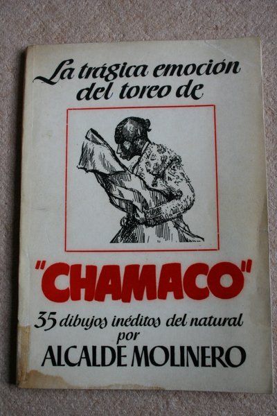 La trágica emoción del toreo de \"Chamaco\". 35 dibujos inéditos del natural por…