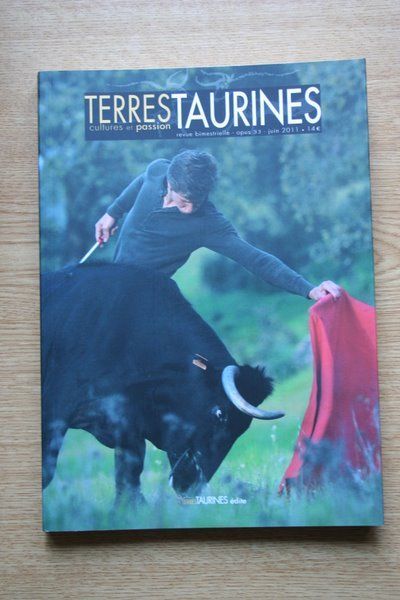 Terres taurines. Cultures et pasion. Revue bimestrelle. Directeur: André Viard. Num. 33. Juin 2011.