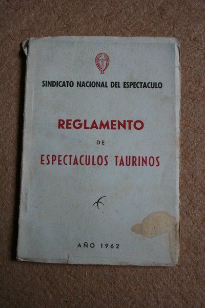 Reglamento de espectáculos taurinos. Sindicato Nacional del Espectáculo.