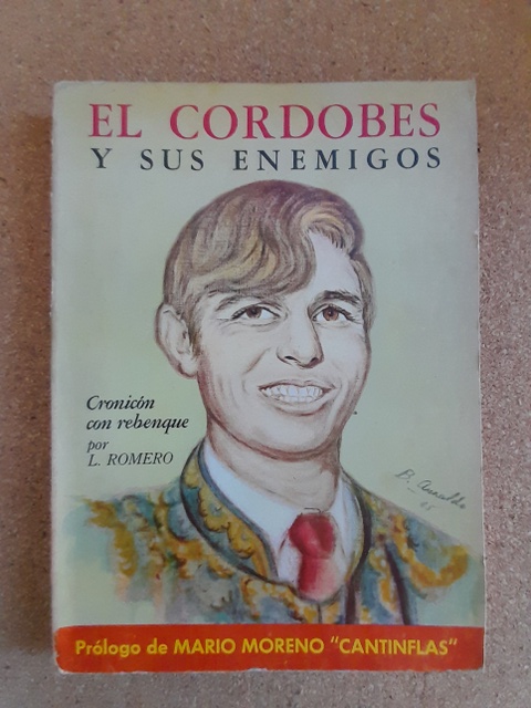 La temporada de toros 1964-1965 de la Ciudad de México. Pegando y loando. El Cordobés y sus enemigos. El Cordobés, Gabino Aguilar, Raúl García, César Girón, Joselito Huerta, Fermín Murillo, El Viti, etc. Cronicón con rebenque. Prólogo de Mario Moreno "Can