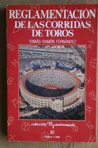 Reglamentación de las corridas de toros. Estudio histórico y crítico.