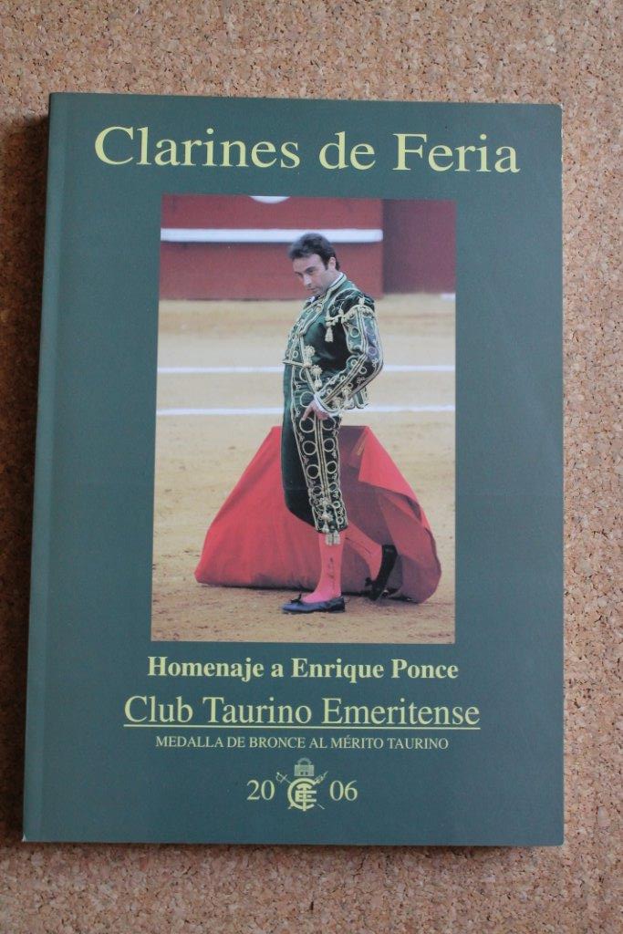 Clarines de Feria. Homenaje a Enrique Ponce. Revista del Club taurino emeritense. Agosto 2006.