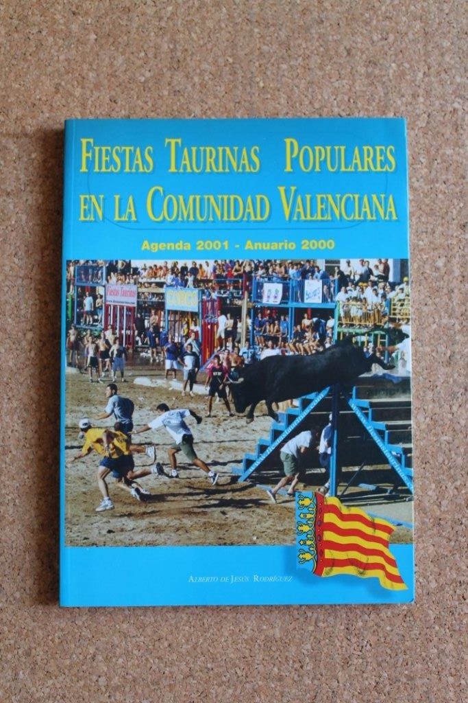Fiestas taurinas populares en la Comunidad Valenciana. Agenda 2001. Anuario 2000.
