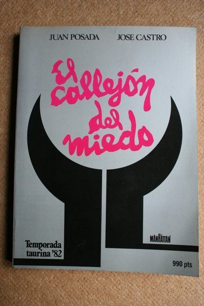 El callejón del miedo. Temporada taurina 1982.