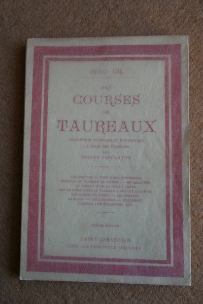 Les Courses de Taureaux. Description technique et pittoresque à l'usage des étrangers avec dessins explicatifs.