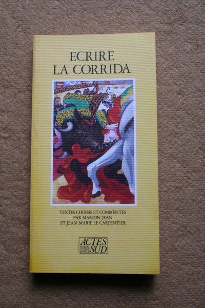 Ecrire la corrida. Textes choisis et commentés par...