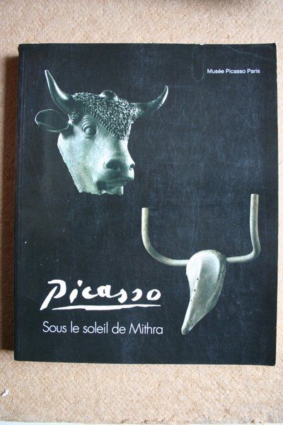 Picasso. Sous le soleil de Mithra.