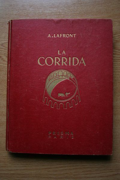 La Corrida. Tragédie et art plastique. Préface de Joseph Peyré.